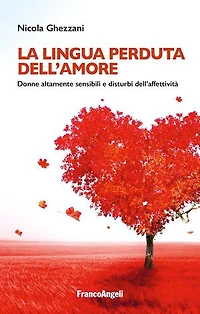 La lingua perduta dell'amore: Donne altamente sensibili e disturbi dell'affettività
