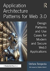 Application Architecture Patterns for Web 3.0: Design and Use Cases Modern Secure Web3 Applications