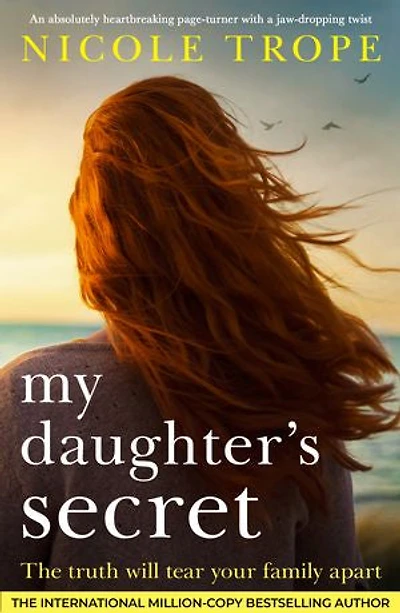 My Daughter's Secret: An absolutely heartbreaking page turner with a jaw-dropping twist