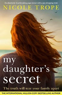 My Daughter's Secret: An absolutely heartbreaking page turner with a jaw-dropping twist