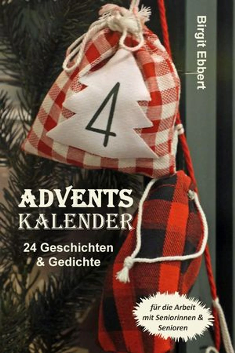 Adventskalender: 24 Geschichten und Gedichte für die Arbeit mit Seniorinnen und Senioren