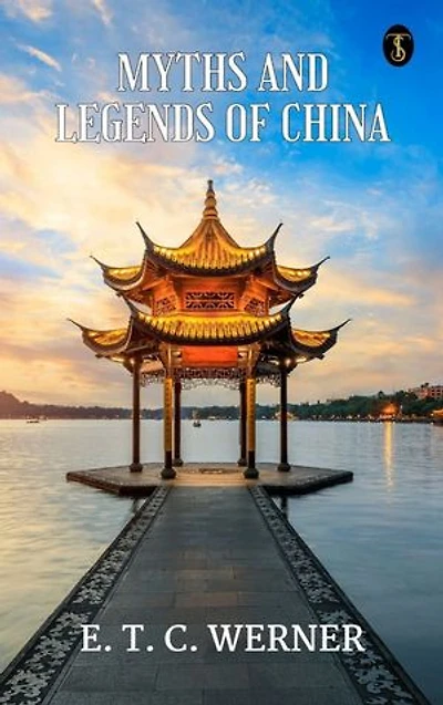 Myths and Legends of China