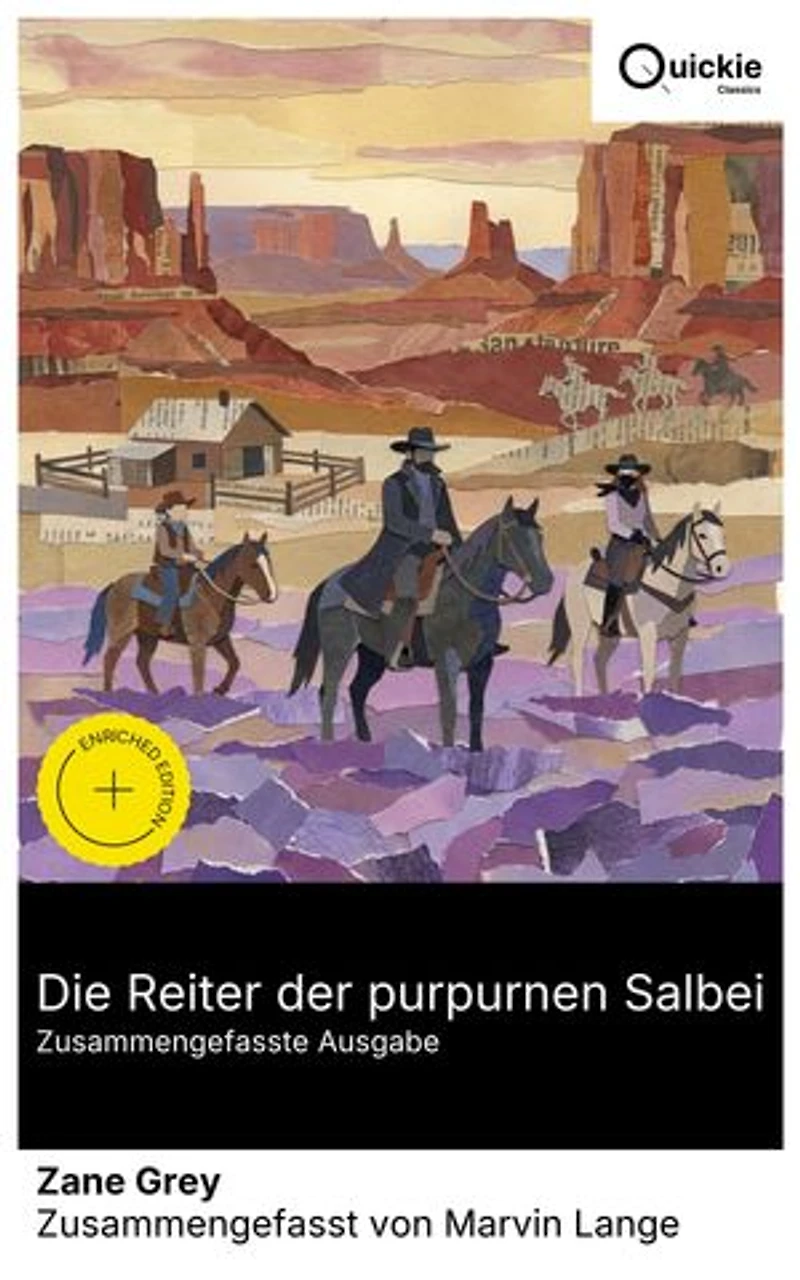 Die Reiter der purpurnen Salbei (Zusammengefasste Ausgabe): Bereicherte Ausgabe. Gewissensfreiheit gegen Theokratie im Utah der 1870er: Rinderraub und ein verborgenes Tal zwischen Frontier-Justiz und Erlösung.