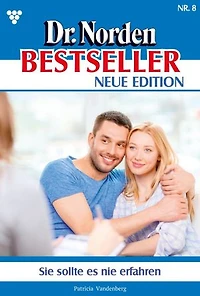 Sie sollte es nie erfahren: Dr. Norden Bestseller – Neue Edition 8 – Arztroman