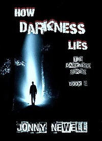 How Darkness Lies - Book 3 : The Darkness Series: The DARKNESS Series, #3