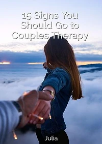 15 Signs You Should Go to Couples Therapy