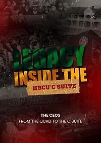 Legacy: Inside The HBCU C Suite The CEOs