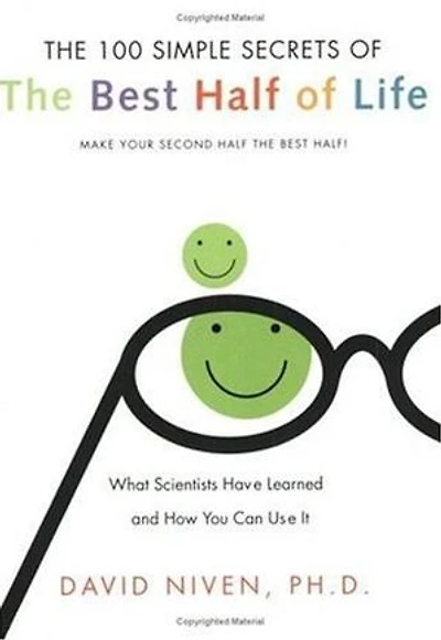 100 Simple Secrets of the Best Half Life: What Scientists Have Learned and How You Can Use It