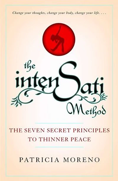 The IntenSati Method: Seven Secret Principles to Thinner Peace