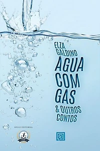 Água com gás & Outros Contos