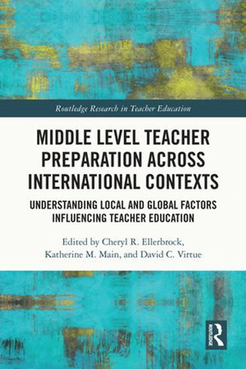 Middle Level Teacher Preparation across International Contexts: Understanding Local and Global Factors Influencing Education