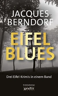 Eifel-Blues: Die Eifel-Krimis in einem Band