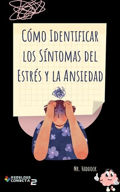Cómo Identificar los Síntomas del Estrés y la Ansiedad