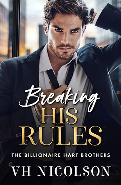 Breaking His Rules: An enemies to lovers billionaire romance from VH Nicolson