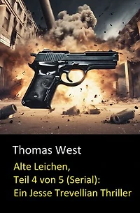 Alte Leichen, Teil 4 von 5 (Serial): Ein Jesse Trevellian Thriller
