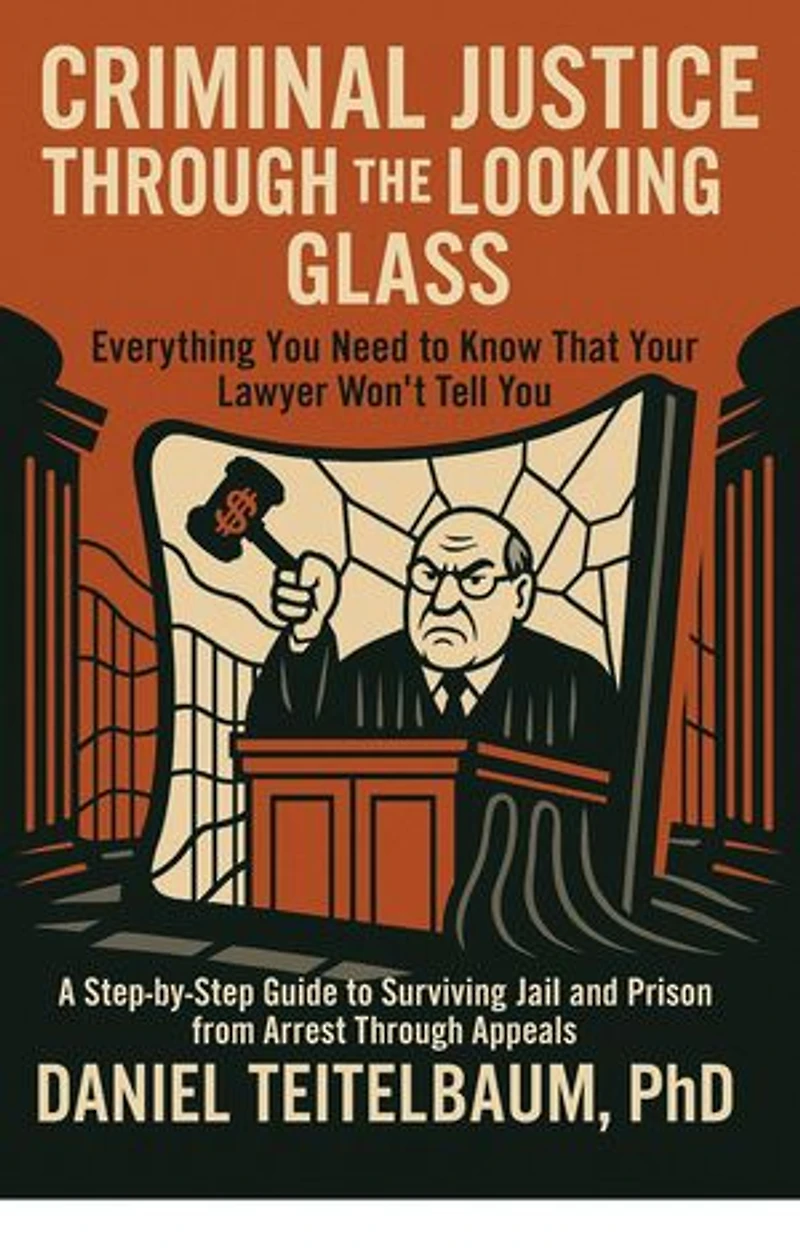 Criminal Justice Through the Looking Glass