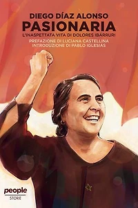 Pasionaria: L'inaspettata vita di Dolores Ibárruri