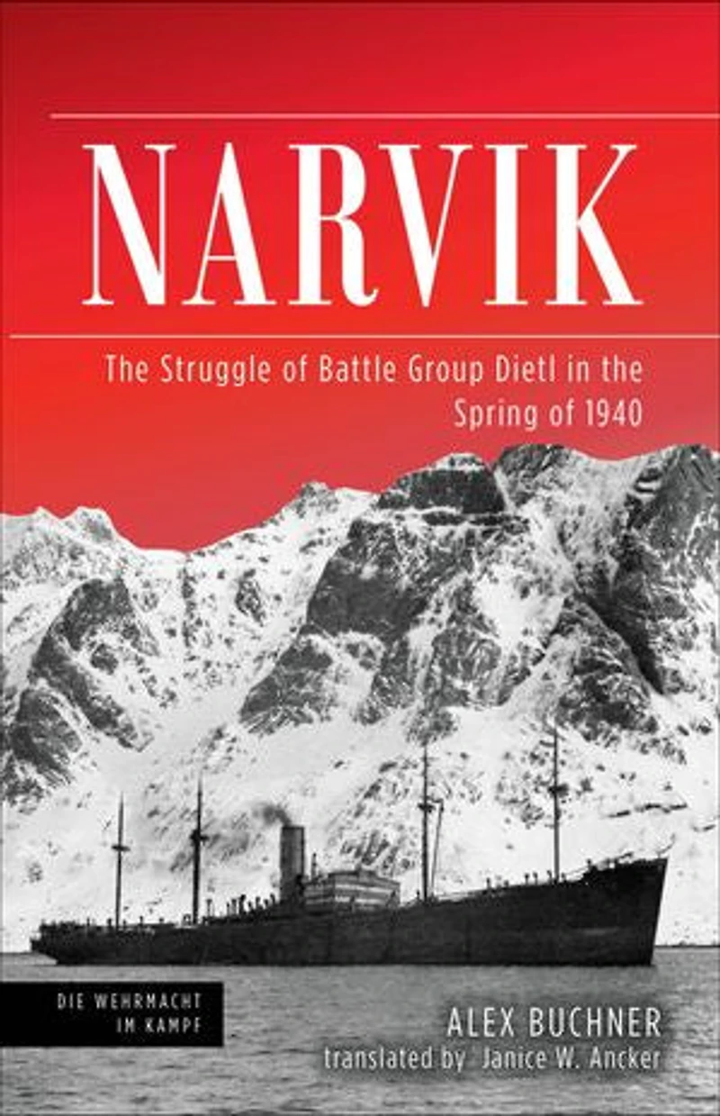 Narvik: The Struggle Of Battle Group Dietl Spring 1940