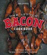 The Little Book of Bacon: Because bacon goes with everything