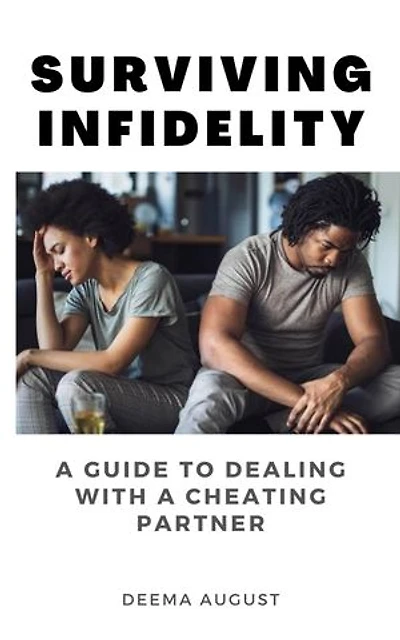 Surviving Infidelity: A Guide To Dealing With A Cheating Partner