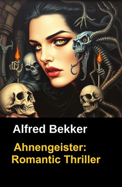 Alfred Bekker Roman: Ahnengeister: Cassiopeiapress Romantic Thriller: Gesamtausgabe
