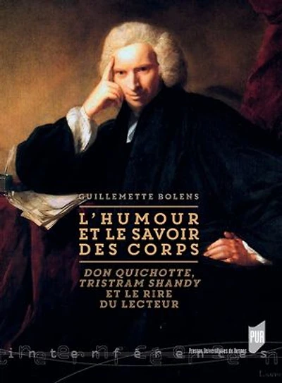 L' humour et le savoir des corps: Don Quichotte, Tristram Shandy rire du lecteur