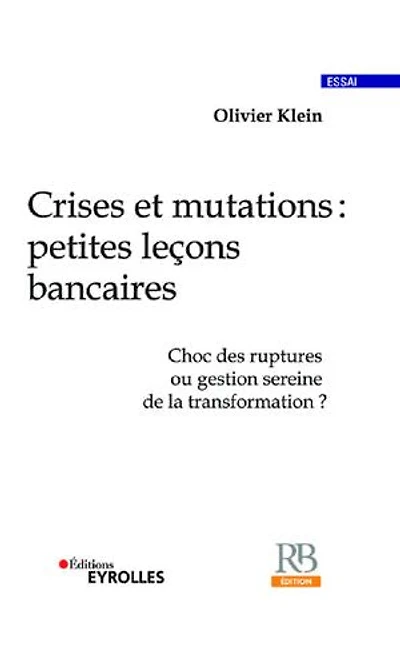 Crises et mutations : petites leçons bancaires