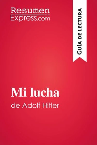 Mi lucha de Adolf Hitler (Guía de lectura): Resumen y análisis completo