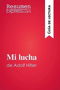 Mi lucha de Adolf Hitler (Guía de lectura): Resumen y análisis completo