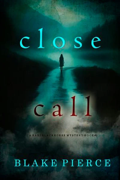 Close Call (A Kari Blackhorse Suspense Thriller—Book Two)