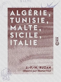 Algérie, Tunisie, Malte, Sicile, Italie: Notes d'un alpiniste dauphinois