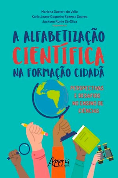 A Alfabetização Científica na Formação Cidadã: Perspectivas e Desafios no Ensino de Ciências