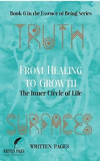 From Healing to Growth: Essence of Being, #6