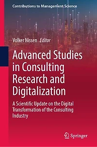 Advanced Studies Consulting Research and Digitalization: A Scientific Update on the Digital Transformation of Industry