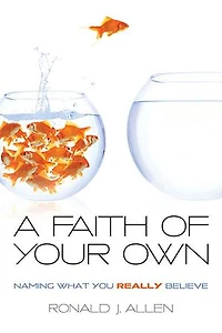 Faith of Your Own: Naming What You Really Believe