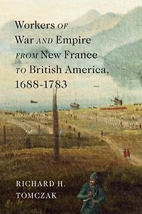 Workers of War and Empire from New France to British America, 1688–1783