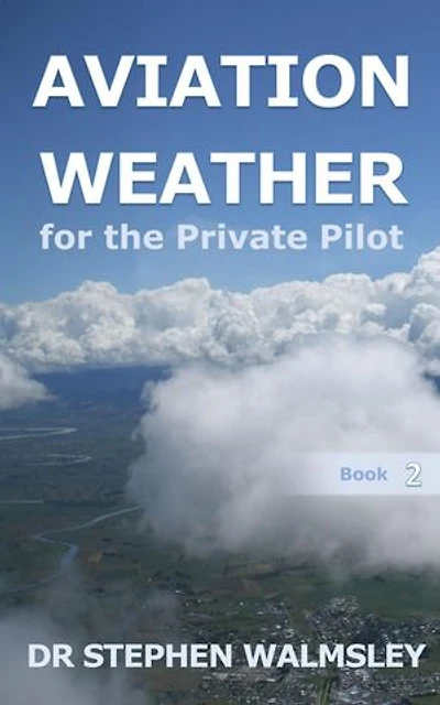 Aviation Weather for the Private Pilot: Aviation Books Series, #2