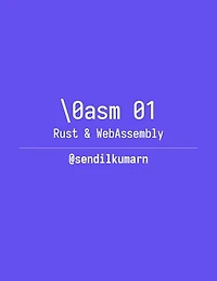 0asm o1 - Rust and WebAssembly: Rust and WebAssembly