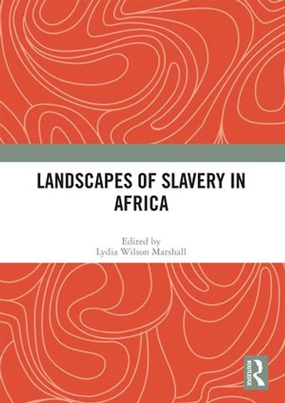Landscapes of Slavery Africa