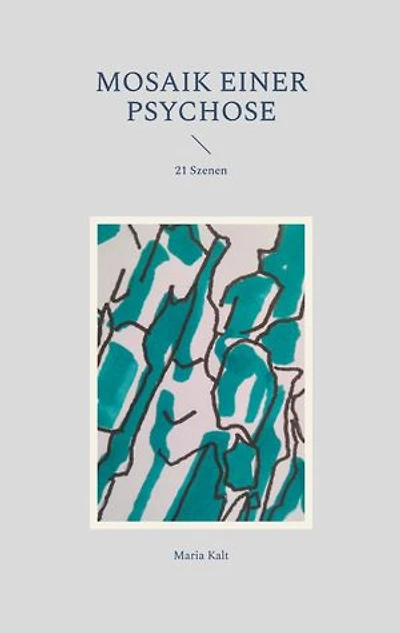 Mosaik einer Psychose: 21 Szenen