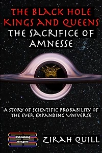 The Black Hole Kings & Queens - The Sacrifice of Amnesse: The Black Hole Kings and Queens, #2