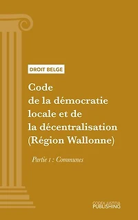 Code de la démocratie locale et de la décentralisation (Région Wallonne): Partie I - Communes