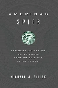 American Spies: Espionage against the United States from Cold War to Present