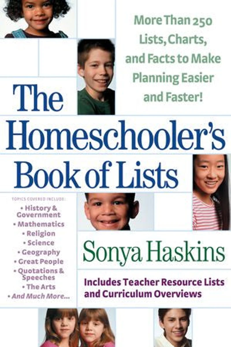 The HOMESCHOOLER'S BOOK OF LISTS: More than 250 Lists, Charts, and Facts to Make Planning Easier Faster