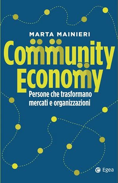 Community Economy: Persone che rivoluzionano organizzazioni e mercati