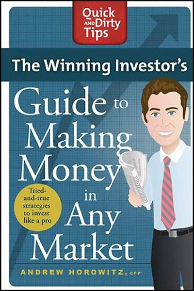 The Winning Investor's Guide to Making Money Any Market: Tried and True Strategies Invest Like a Pro
