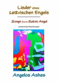 Lieder eines sattvischen Engels - Songs from a Satvic Angel: zweisprachige Originalausgabe