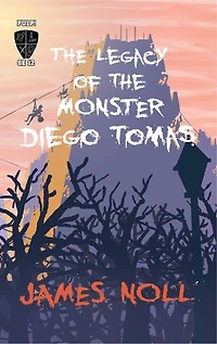 The Legacy of the Monster Diego Tomas