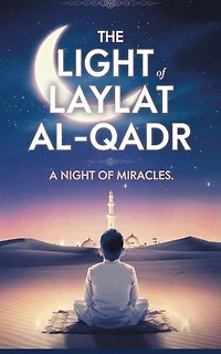 The Light of Laylat al-Qadr:: Muslims, #3