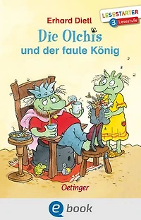 Die Olchis und der faule König: Lesestarter. 3. Lesestufe